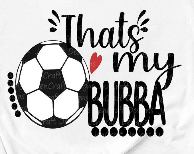 That's my Bubba Biggest Fan svg, Soccer SVG, Original Brother Biggest Fan, Softball Fan shirt design, Soccer cut file, sis, sister shirt