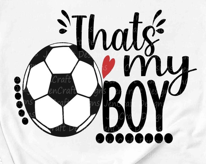 Soccer Mom Svg That's my boy svg, Dad Biggest Fan, Soccer Fan shirt design, Soccer cut file svg Eps Dxf Png Cricut Silhouette Digital file