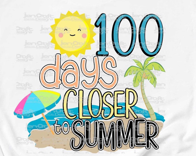 School svg, 100 days Closer to Summer SVG 100th day of school cut file Svg Eps Dxf Png sublimation teacher cricut silhouette