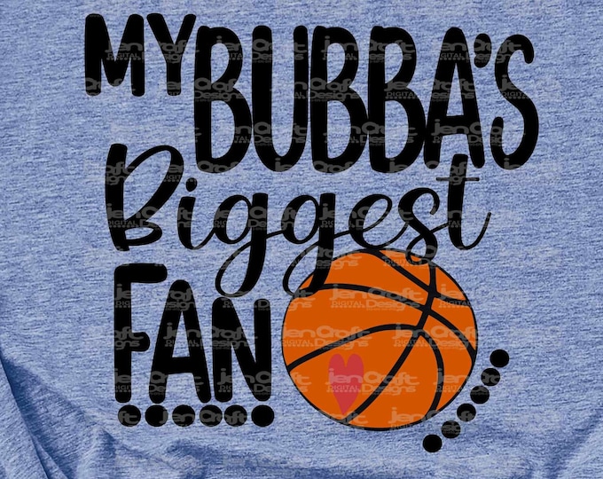 Basketball SVG, That's my bubba Biggest Fan svg, Brother Biggest Fan shirt design svg, eps, dxf, png cut file, sis, sister Cricut Silhouette
