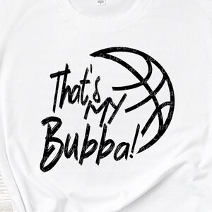 Basketbal SVG, dat is mijn Bubba grootste fan SVG, broer grootste fan shirt ontwerp basketbal gesneden bestand, zus, zus SVG, EPS, DXF, PNG Cricut