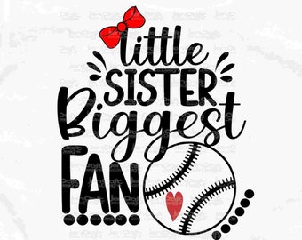 Little Sister Biggest Fan Svg, Baseball SVG printable Sublimation shirt design Softball T ball Sport Team Sibling cut file brother shirt