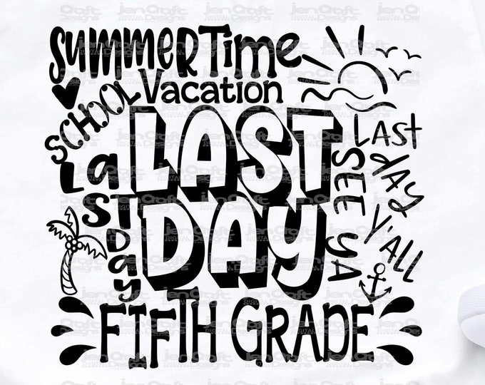 Last Day of School svg  5th Grade, Fifth Grade Last day svg Typography Summer Time Vacation SVG Sublimation Png Graduation EPS Student Dxf