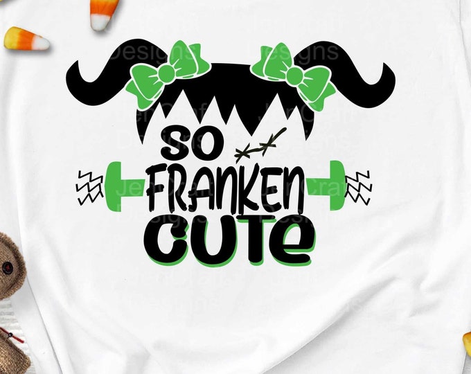 Halloween So Franken Cute Svg, Girl costume svg Frankenstein Monster Svg, Dxf, Eps, Png,  Svg, Kids Cut Files, Silhouette Cricut