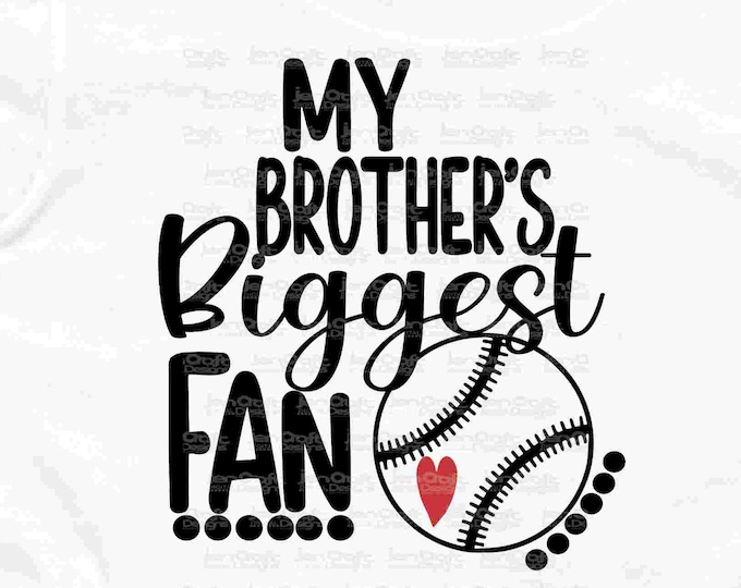 Baseball SVG, My Brothers Biggest Fan svg, Brother Biggest Fan, Softball Fan shirt design, Baseball cut file, sis, sister shirt