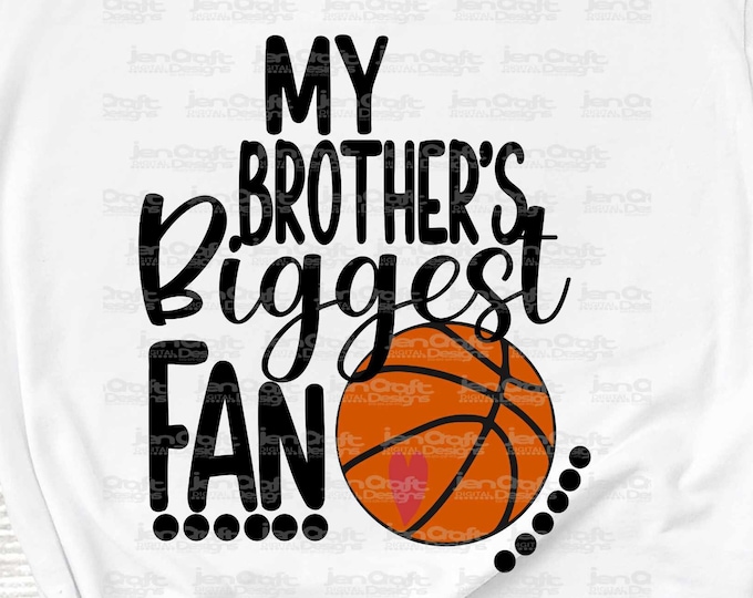 Basketball SVG, My Brothers Biggest Fan svg, Little Brother Big Sister, Basketball sibling Fan shirt design, cut file, sis, sister shirt