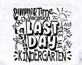 Last Day of School svg Kindergarten Last day svg Typography Summer Time Vacation SVG Sublimation Png Graduation EPS Student Teacher Dxf