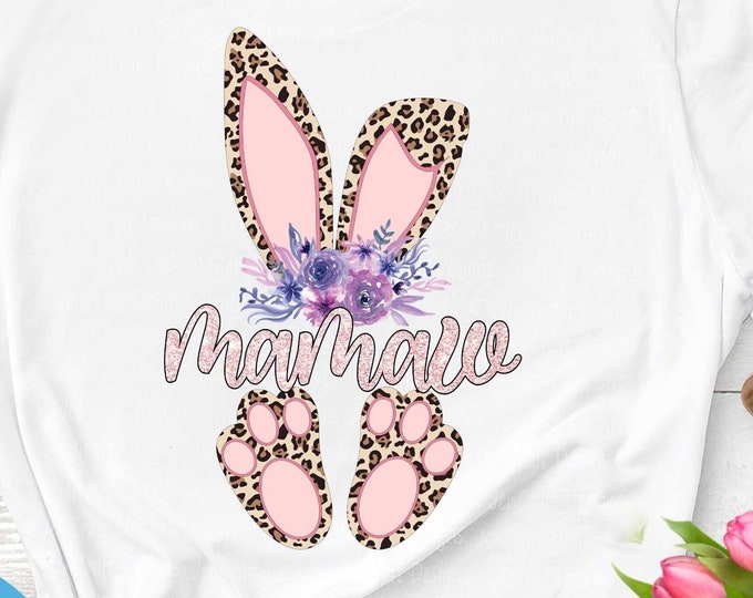 Mamaw Cheetah bunny PNG Easter Leopard Print ears and feet with flower Rabbit sublimation digital design Easter clipart printable printing