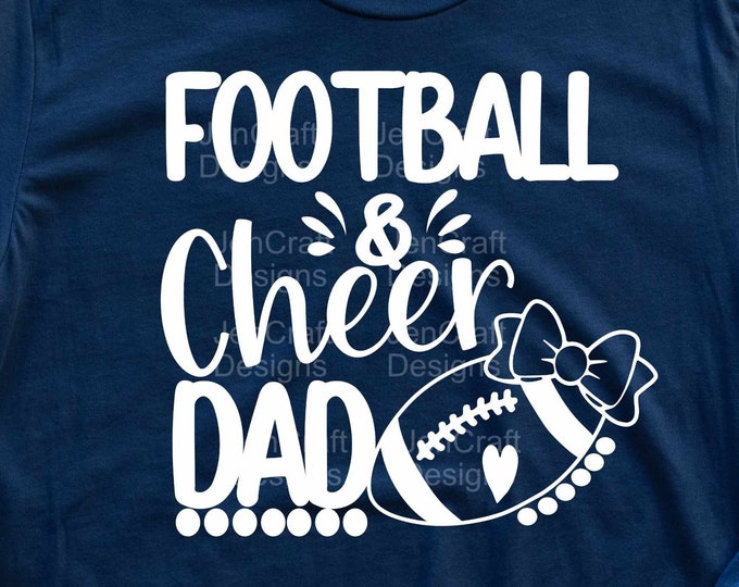 Cheer Football dad Svg, Football and Cheer dad Svg, Cheer dad Life Svg, eps, dxf, png cut files cricut, silhouette sublimation