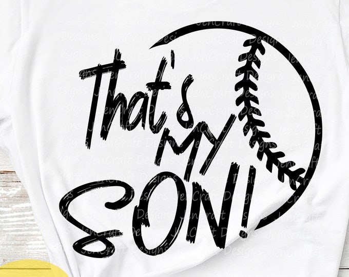 Baseball SVG, Baseball Son svg, That's my Son, Mom dad Biggest Fan, Softball Fan cut file svg, eps, dxf png Cricut Silhouette