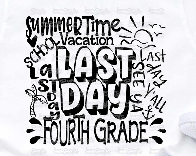Last day of School svg 4th Grade, Fourth Grade Last day svg Typography Summer Time Vacation SVG Sublimation Png Graduation EPS Student Dxf
