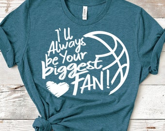 I'll always be your Biggest Fan svg, Basketball SVG, Biggest Fan, Basketball Fan shirt design, Basketball cut file, sis, sister shirt