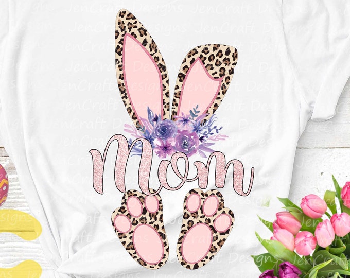 Mom Cheetah bunny PNG. Easter Leopard Print ears and feet with flower Rabbit sublimation digital design Easter clipart printable printing