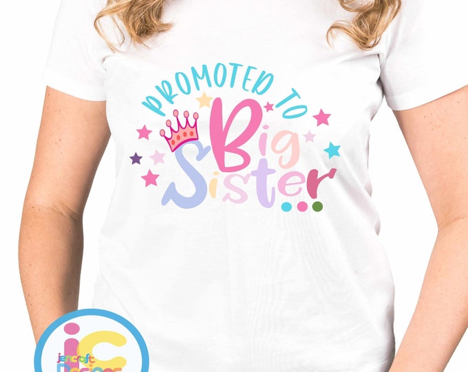 Promoted to Big Sister svg, Baby birth announcement, Girl siblings svg, baby shower svg, eps, dxf, png cut files Cricut and Silhouette