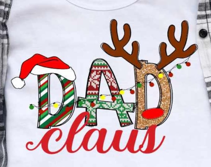 Dad Claus Png, Dad Png Christmas Design For Dad,  Gifts Shirt Design, Dad sublimation png, Family Christmas matching shirts Png