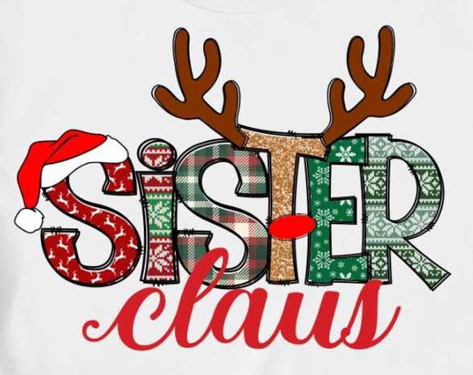 Sister Claus Png, Girl Png Christmas Design For sibling, Gifts Shirt Design, Girl sublimation png, Family Christmas matching shirts Png