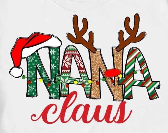 Nana Claus Png, Grandma Png Christmas Design For Grandma,  Gifts Shirt Design, Grandma sublimation png, Family Christmas matching shirts Png