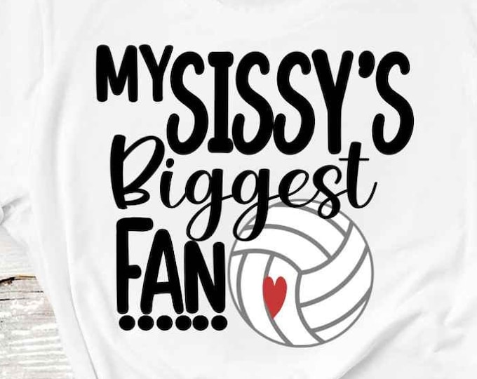 Volleyball SVG, That's my Sissys Biggest Fan svg, Sister Brother Biggest Fan shirt design svg, eps, dxf, png cut file, sis Cricut Silhouette