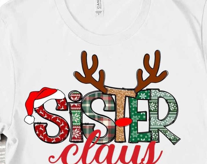 Sister Claus Png, Girl Png Christmas Design For sibling, Gifts Shirt Design, Girl sublimation png, Family Christmas matching shirts Png