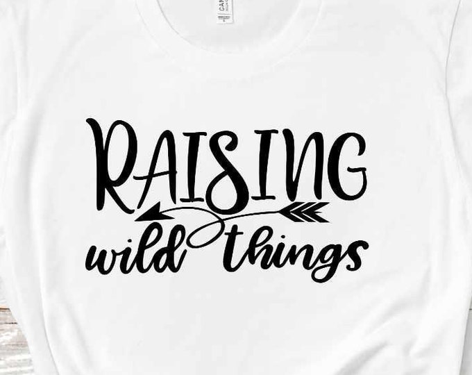 Funny Sarcastic Mom SVG, Raising Wild Things SVG, Sassy Shirt Quotes Svg, Mom shirt svgs Momlife Svg Gift for mom Svg Eps Dxf Png Cut file