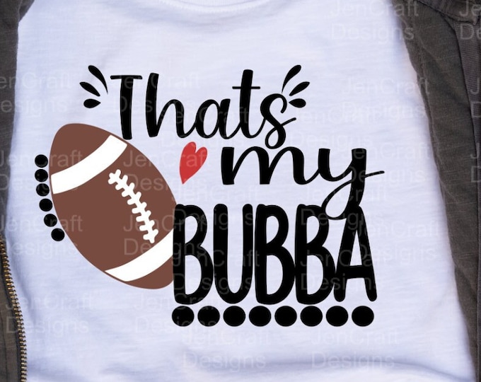Football SVG, That's my bubba Biggest Fan svg, Brother Biggest Fan shirt design svg, eps, dxf, png cut file, sis, sister Cricut Silhouette