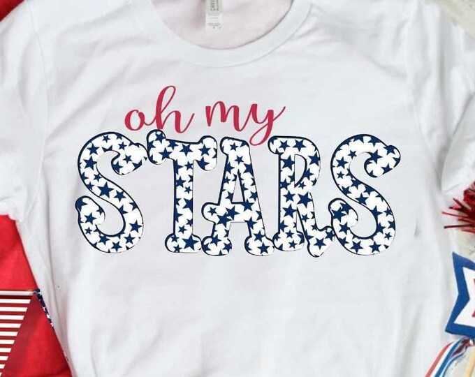 4th of July svg, Oh my stars, July 4th cut file Patriotic, Fourth of July, Independence day, Flag, Digital sublimation SVG, Eps, Dxf, png