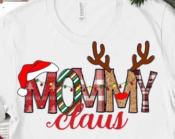 Mommy Claus Png, Mom Png Christmas Design For Mom,  Gifts Shirt Design, Mom sublimation png, Family Christmas matching shirts Png
