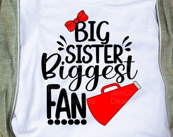 Big Sister biggest Fan Cheer svg, little sister svg, I'll always be Your biggest fan, svg cut file, cheerleader, megaphone svg eps dxf png