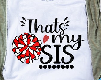 Cheer SVG, That's my Sis Biggest Fan svg, Brother Sister Cheerleader Fan shirt design SVG, Eps, Dxf, Png cut file Cricut Silhouette