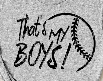 Baseball SVG, That's my boys Baseball svg, biggest fan, I'll always be, Thats my boys, boy, sons, son, baseball mom, baseball dad cricut