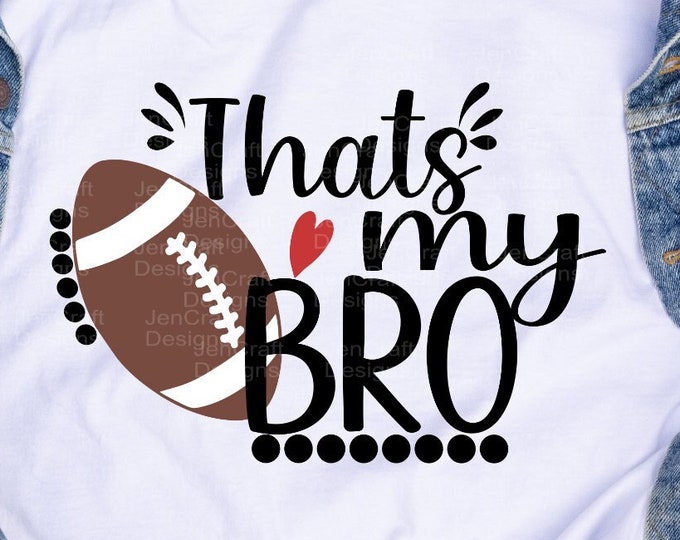 Football SVG, That's my Bro Biggest Fan svg, Brother Biggest Fan shirt design svg, eps, dxf, png cut file, sis, sister Cricut Silhouette