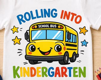 Rolling Into Kindergarten PNG, School Bus Sublimation, Kids Back to School Shirt Design