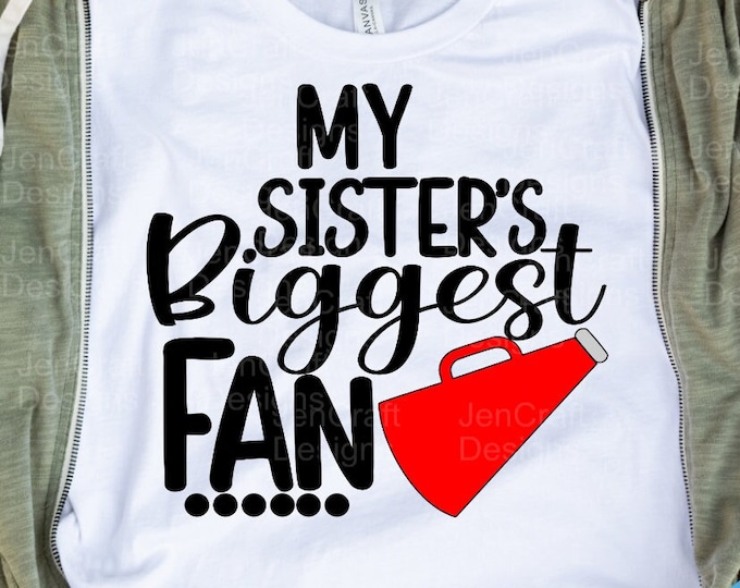 Cheer Sister svg, My Sisters Biggest Fan, I'll always be Your biggest fan cut file, Little Big Sister cheerleader, megaphone svg eps dxf png