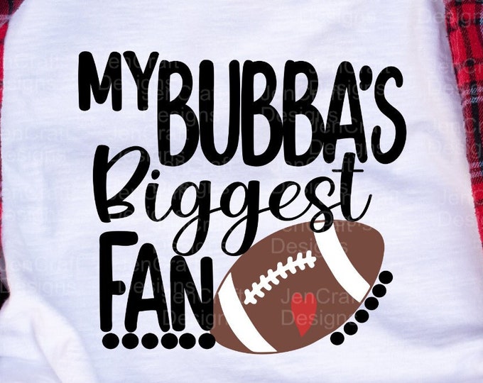 Football SVG, That's my bubba Biggest Fan svg, Brother Biggest Fan shirt design svg, eps, dxf, png cut file, sis, sister Cricut Silhouettezz