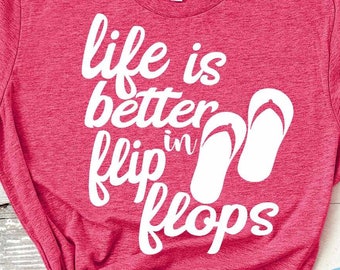 Life is Better in Flip Flops SVG, Summer svg Flip-Flops svg Beach Ocean Vacation svg, Vacay Mode Svg Eps Png Dxf cricut silhouette cut files