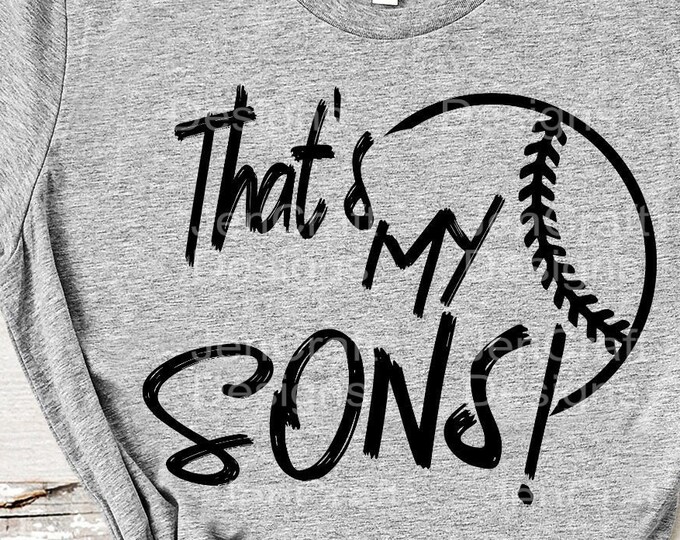 Baseball SVG, That's my Sons Biggest Fan svg, biggest fan, I'll always be, Thats my Sons, Son, sons, son, baseball mom, baseball dad Cricut