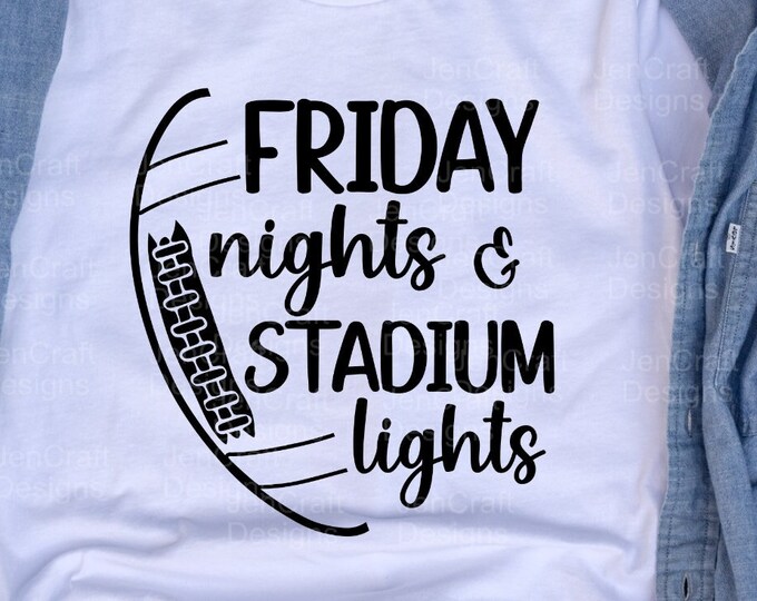 Football Svg, Friday Nights & Stadium Lights Svg, Football Mom Shirt Svg, Funny Football Shirt Svg File Cricut Silhouette svg, eps, dxf Png