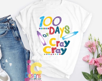 100 days svg Cray Cray Svg, 100th day of school svg, Class, Teacher SVG, DXF, EPS, 100 days of school, hundredth day, Silhouette, Cricut
