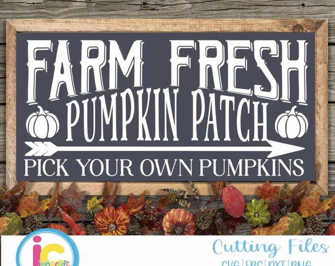 Pick Your Own, Pumpkin Patch svg Fall Sign Farm Fresh Cut File. Autumn Cut File. Rustic Sign svg Modern Farmhouse Decor svg,eps, dxf, png