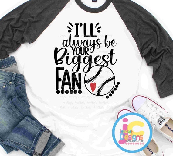 I'll Always Be Your Biggest Fan Baseball Shirt For Mom I'll Always Be Your Biggest Fan Baseball Shirt For Mom