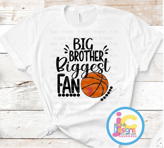 Basketball Svg Big Brother Biggest Fan Basketball Brother - Etsy