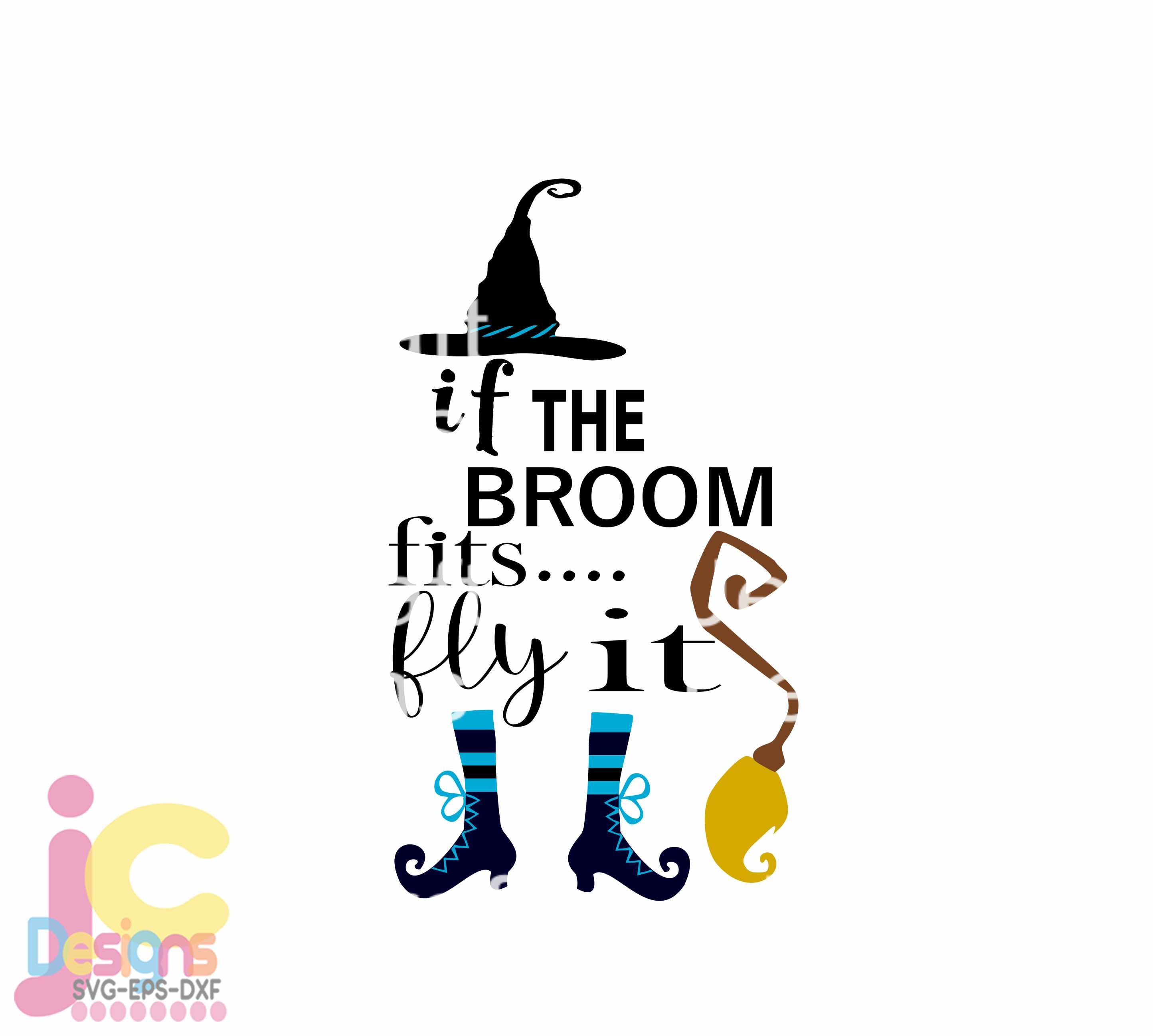 Download Halloween Witch Svg If The Broom Fits Fly It Cut File Halloween Svg Saying Eps Studio Dxf Svg Cricut Silhouette Cut Print Sublimation