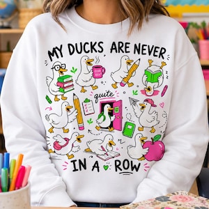 My Ducks Are Never in a Row PNG, Most Definitely Not All in a Row, Funny Duck Teacher, School Chaos, Back to School Sublimation