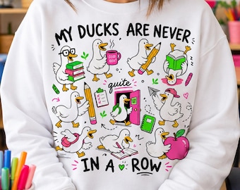 My Ducks Are Never in a Row PNG, Most Definitely Not All in a Row, Funny Duck Teacher, School Chaos, Back to School Sublimation