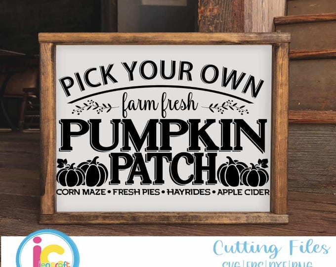 Pumpkin Patch, Pick Your Own svg Fall Sign Farm Fresh Cut File. Autumn Cut File. Rustic Sign svg Modern Farmhouse Decor svg,eps, dxf, png