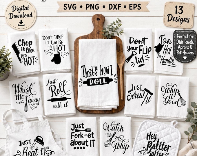 Kitchen Towel SVG Bundle, Funny Dish Towel Sayings, Tea Towel Quotes, Cooking SVG for Cricut