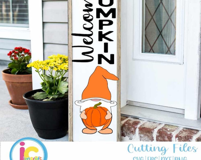 Welcome Pumpkin Gnome Porch Leaner Sign SVG Bundle Gnome Pumpkin SVG Autumn Vertical Sign Thanksgiving Cut File svg, eps, dxf, png quotes
