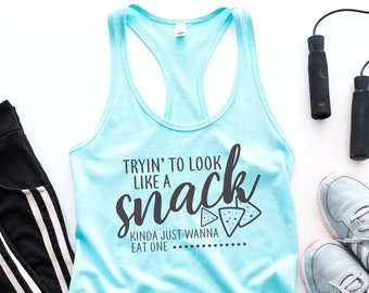 Workout Shirts for women | Workout tank | Crossfit shirt | Gym tank top | Fitness shirts | Look like a snack funny gym shirt