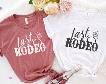 Last Rodeo Nashville Bachelorette shirt - Country Themed Bachelorette Party shirt | Cowgirl Bridesmaid Shirts | Bridal Party Shirts