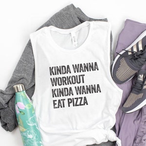 Kinda wanna workout kinda wanna eat pizza | Workout tank top for women | Fitness shirts | Weightlifting shirt | Funny gym shirt | Gym gift